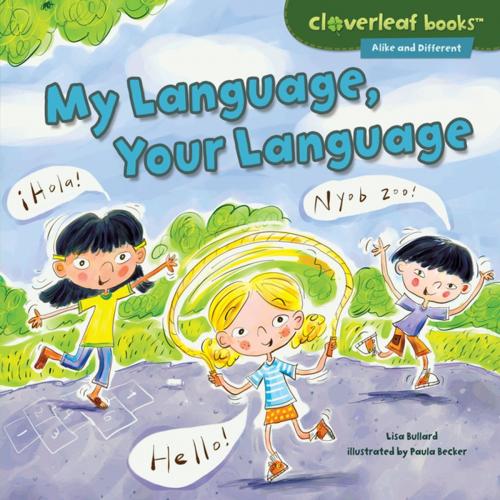 Cover of the book My Language, Your Language by Lisa Bullard, Lerner Publishing Group