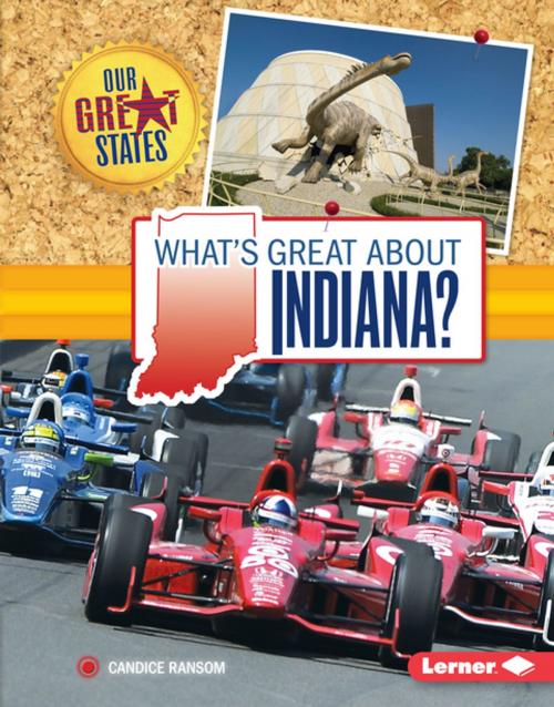 Cover of the book What's Great about Indiana? by Candice Ransom, Lerner Publishing Group