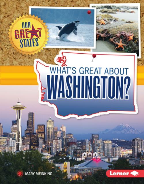 Cover of the book What's Great about Washington? by Mary Meinking, Lerner Publishing Group