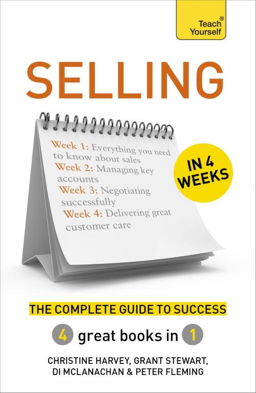 Cover of the book Selling in 4 Weeks by Christine Harvey, Grant Stewart, Di McLanachan, Hodder & Stoughton