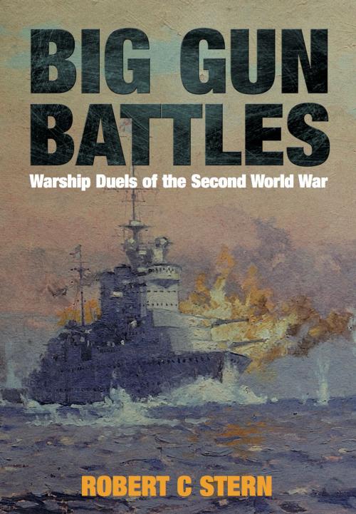 Cover of the book Big Gun Battles by Robert C Stern, Pen and Sword