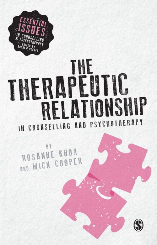 Cover of the book The Therapeutic Relationship in Counselling and Psychotherapy by Rosanne Knox, Professor Mick Cooper, SAGE Publications