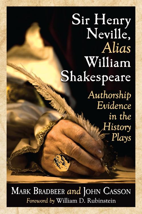 Cover of the book Sir Henry Neville, Alias William Shakespeare by Mark Bradbeer, John Casson, McFarland & Company, Inc., Publishers