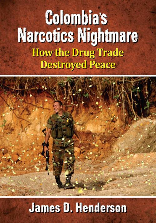 Cover of the book Colombia's Narcotics Nightmare by James D. Henderson, McFarland & Company, Inc., Publishers