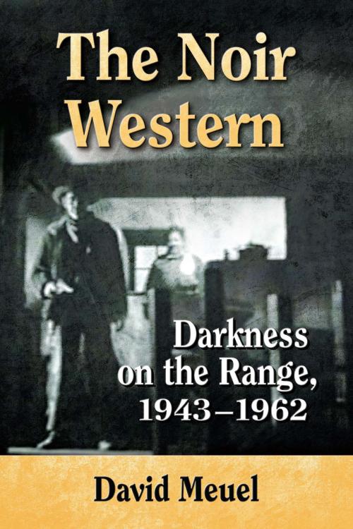 Cover of the book The Noir Western by David Meuel, McFarland & Company, Inc., Publishers
