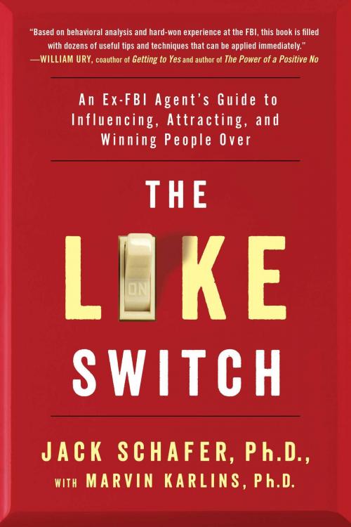 Cover of the book The Like Switch by Jack Schafer, Marvin Karlins, Ph.D., Atria Books