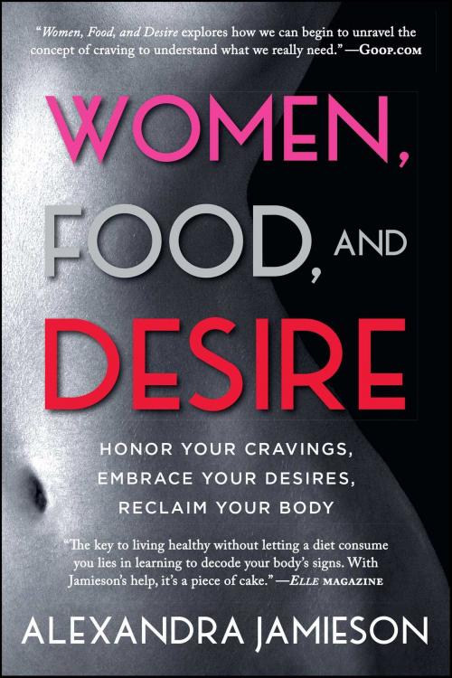 Cover of the book Women, Food, and Desire by Alexandra Jamieson, Gallery Books