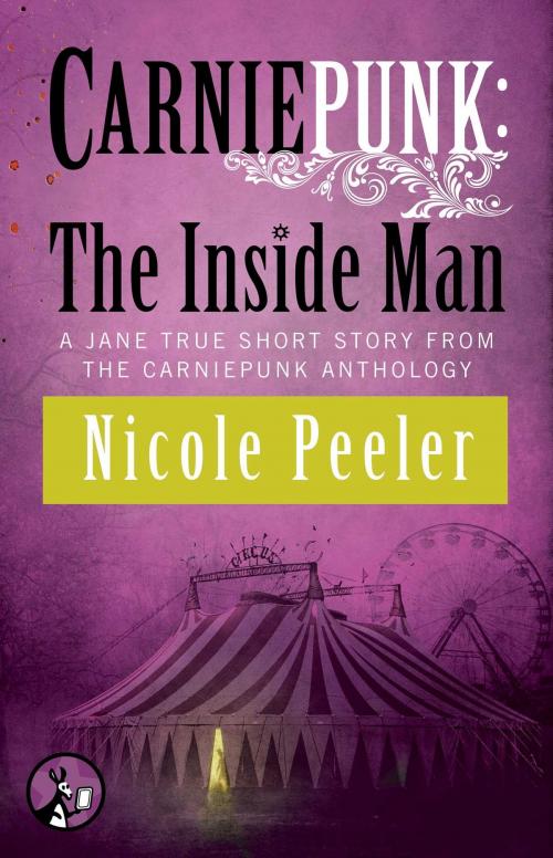 Cover of the book Carniepunk: The Inside Man by Nicole Peeler, Pocket Star