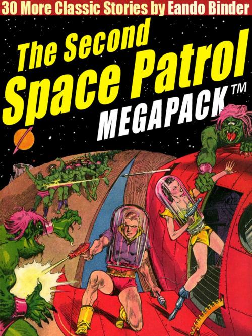 Cover of the book The Second Space Patrol MEGAPACK ® by Eando Binder Eando Binder, Wildside Press LLC