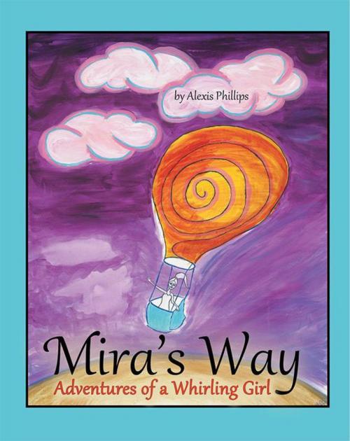 Cover of the book Mira’S Way by Alexis Phillips, Archway Publishing