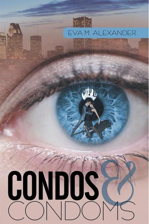 Cover of the book Condos & Condoms by Eva M. Alexander, Archway Publishing