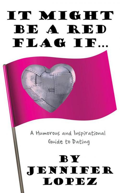 Cover of the book It Might Be a Red Flag If … by Jennifer Lopez, Archway Publishing