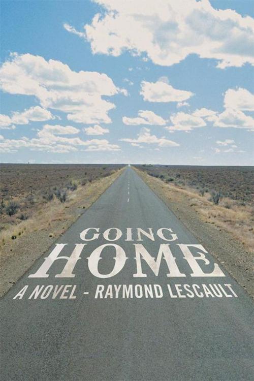 Cover of the book Going Home by Raymond Lescault, Archway Publishing