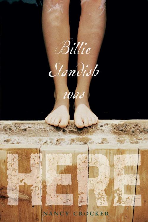 Cover of the book Billie Standish Was Here by Nancy Crocker, Simon & Schuster Books for Young Readers