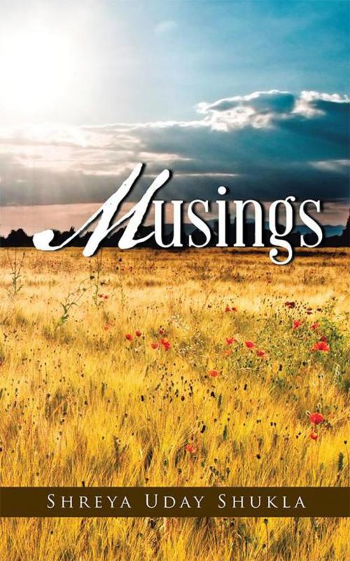 Cover of the book Musings by Shreya Uday Shukla, Partridge Publishing India