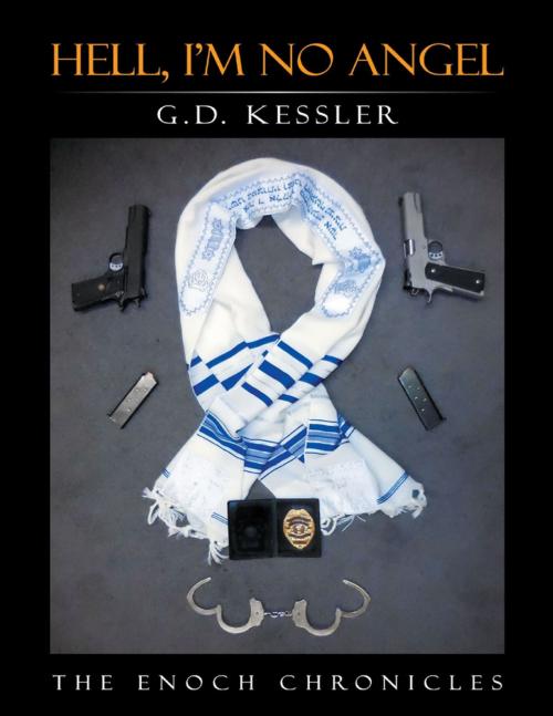 Cover of the book Hell, I’m No Angel by G.D. Kessler, Lulu Publishing Services