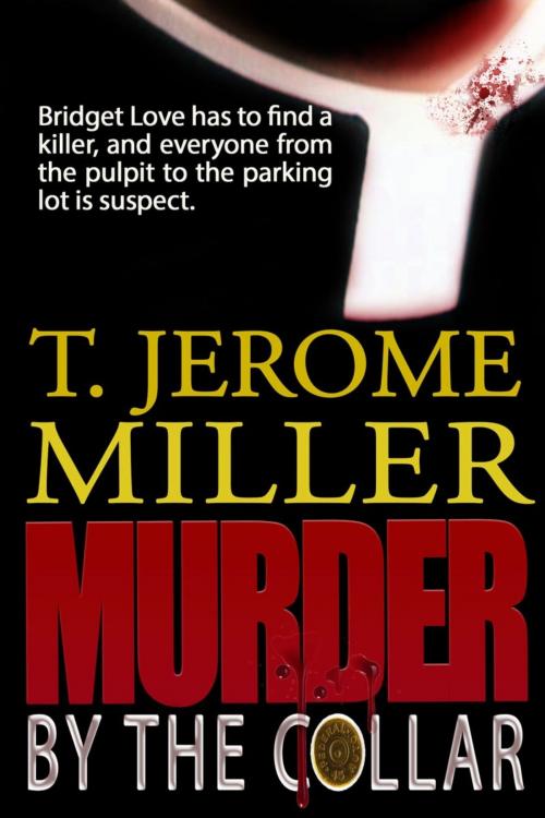 Cover of the book Murder By The Collar by T. Jerome Miller, BookBaby
