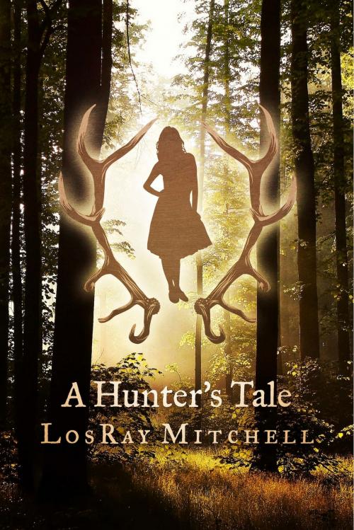 Cover of the book A Hunter's Tale by LosRay Mitchell, BookBaby