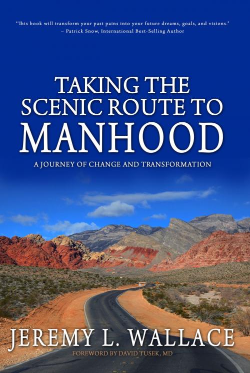 Cover of the book Taking the Scenic Route to Manhood by Jeremy L. Wallace, BookBaby