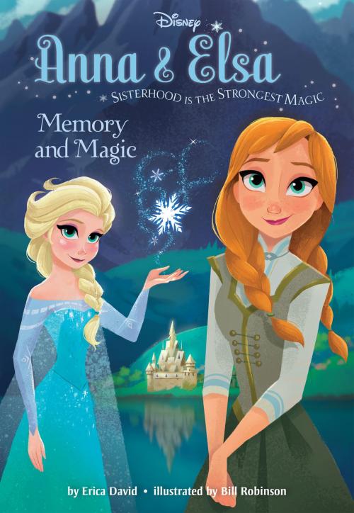 Cover of the book Frozen Anna & Elsa: Memory and Magic by Disney Book Group, Disney Book Group