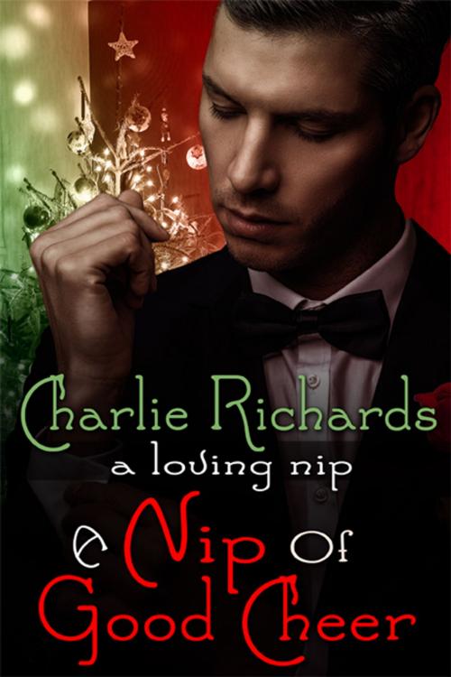 Cover of the book A Nip of Good Cheer by Charlie Richards, eXtasy Books Inc