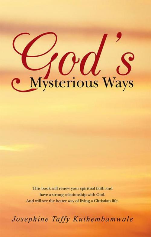 Cover of the book God’S Mysterious Ways by Josephine Taffy Kuthembamwale, WestBow Press