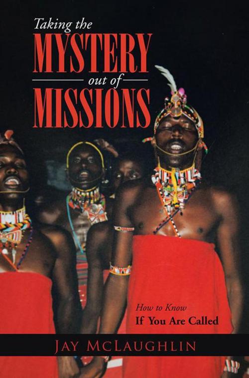 Cover of the book Taking the Mystery out of Missions by Jay McLaughlin, WestBow Press