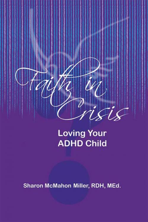 Cover of the book Faith in Crisis by Sharon McMahon Miller, WestBow Press