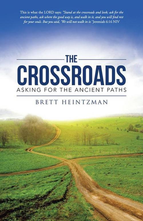 Cover of the book The Crossroads by Brett Heintzman, WestBow Press