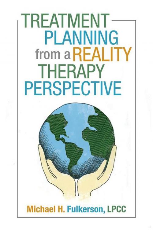Cover of the book Treatment Planning from a Reality Therapy Perspective by Michael H. Fulkerson LPCC, iUniverse