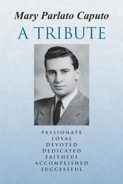 Cover of the book A Tribute by Mary Parlato Caputo, iUniverse