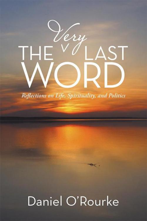 Cover of the book The Very Last Word by Daniel O'Rourke, iUniverse