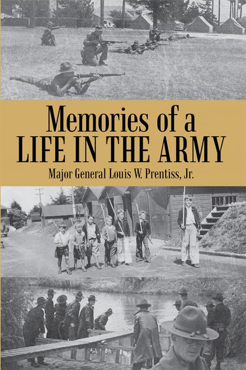 Cover of the book Memories of a Life in the Army by Major General Louis W. Prentiss Jr., iUniverse