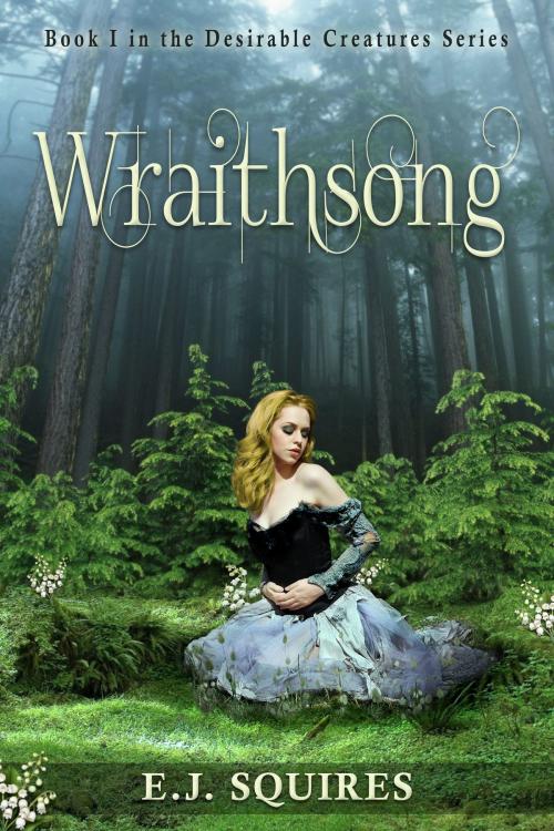 Cover of the book Wraithsong by E. J. Squires, E. J. Squires