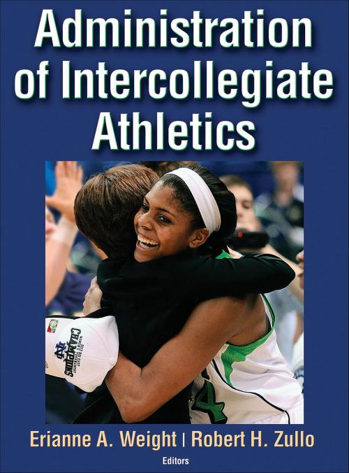 Cover of the book Administration of Intercollegiate Athletics by Erianne Weight, Robert Zullo, Human Kinetics, Inc.