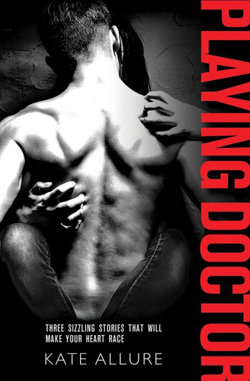Cover of the book Playing Doctor by Kate Allure, Sourcebooks
