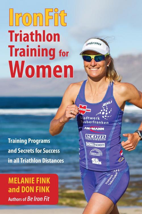 Cover of the book IronFit Triathlon Training for Women by Melanie Fink, Don Fink, Lyons Press