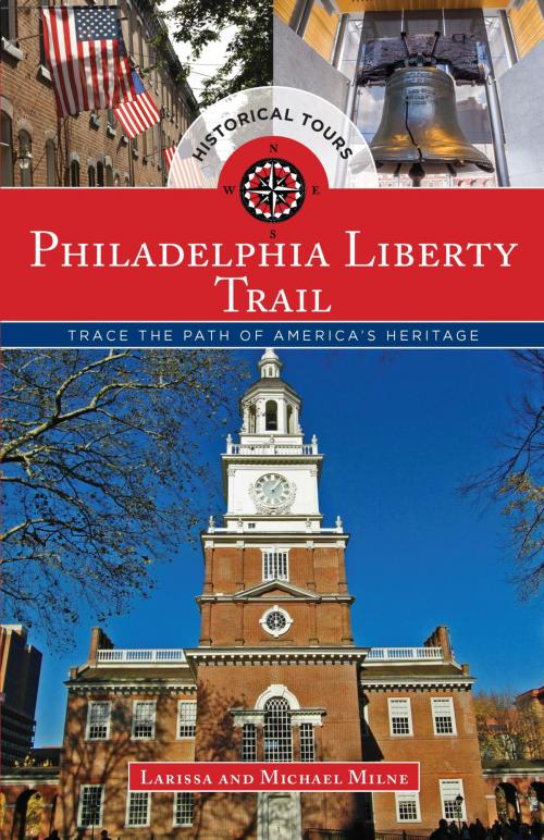 Cover of the book Philadelphia Liberty Trail by Larissa Milne, Michael Milne, Globe Pequot Press