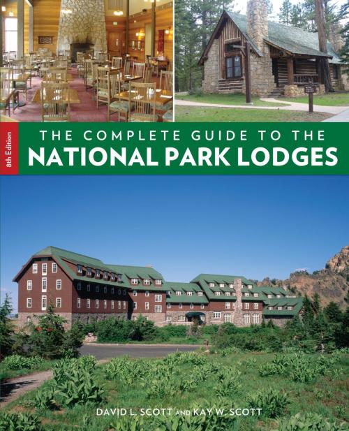 Cover of the book Complete Guide to the National Park Lodges by David Scott, Kay Scott, Globe Pequot Press