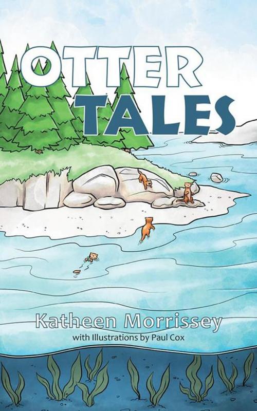 Cover of the book Otter Tales by Katheen Morrissey, AuthorHouse