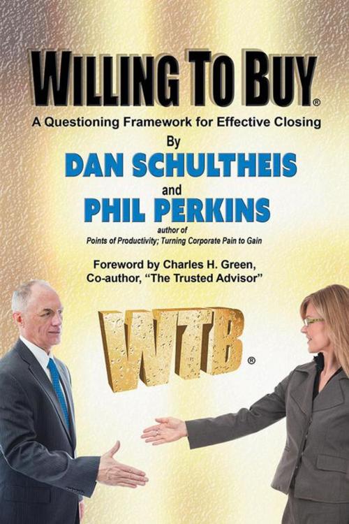 Cover of the book Willing to Buy by Phil Perkins, Dan Schultheis, Sandra Dube, AuthorHouse