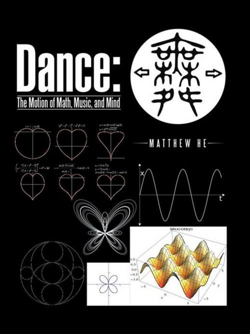 Cover of the book Dance: the Motion of Math, Music, and Mind by Matthew He, AuthorHouse