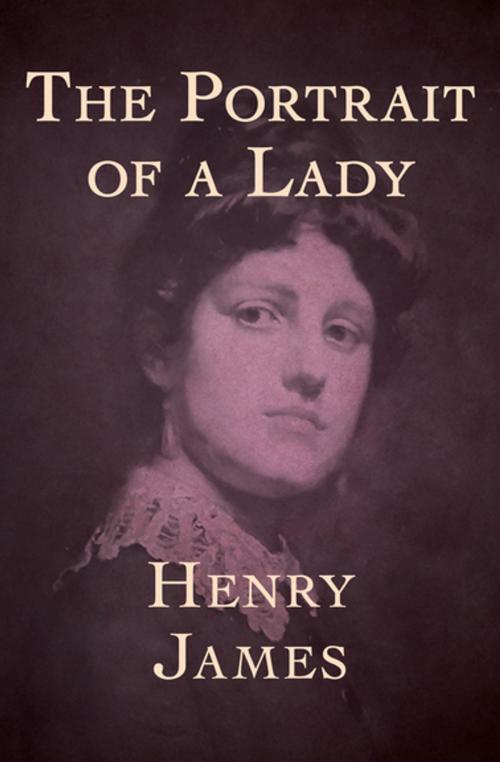 Cover of the book The Portrait of a Lady by Henry James, Open Road Media