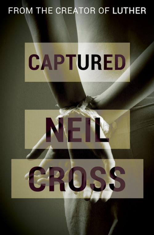 Cover of the book Captured by Neil Cross, Open Road Media