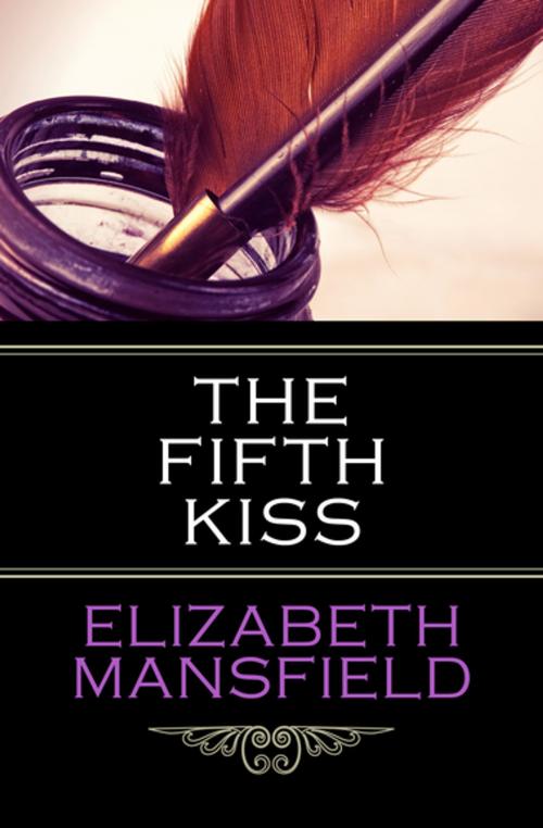Cover of the book The Fifth Kiss by Elizabeth Mansfield, Open Road Media