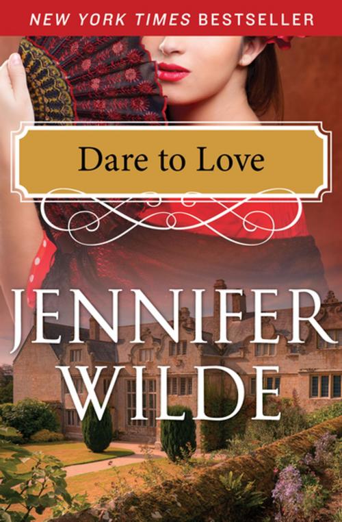 Cover of the book Dare to Love by Jennifer Wilde, Open Road Media