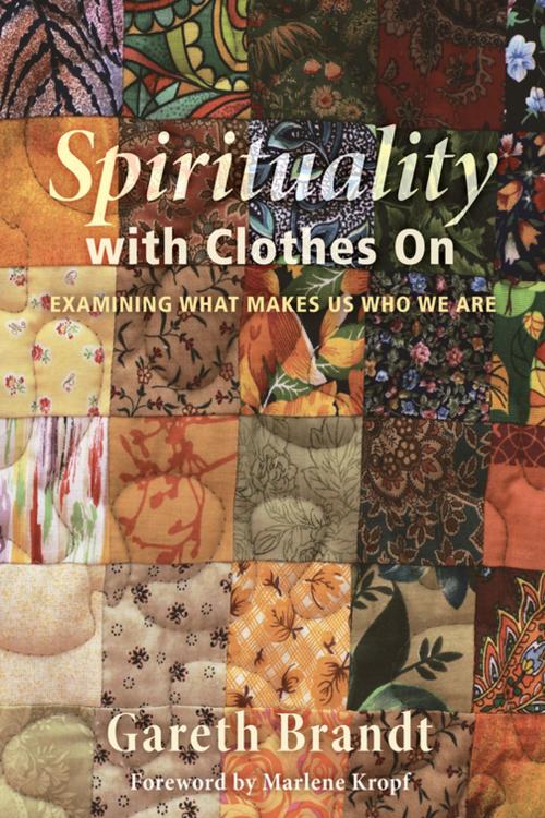Cover of the book Spirituality with Clothes On by Gareth Brandt, Wipf and Stock Publishers