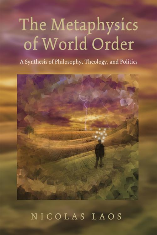 Cover of the book The Metaphysics of World Order by Nicolas Laos, Wipf and Stock Publishers