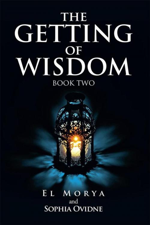 Cover of the book The Getting of Wisdom by El Morya; Sophia  Ovidne, Xlibris AU