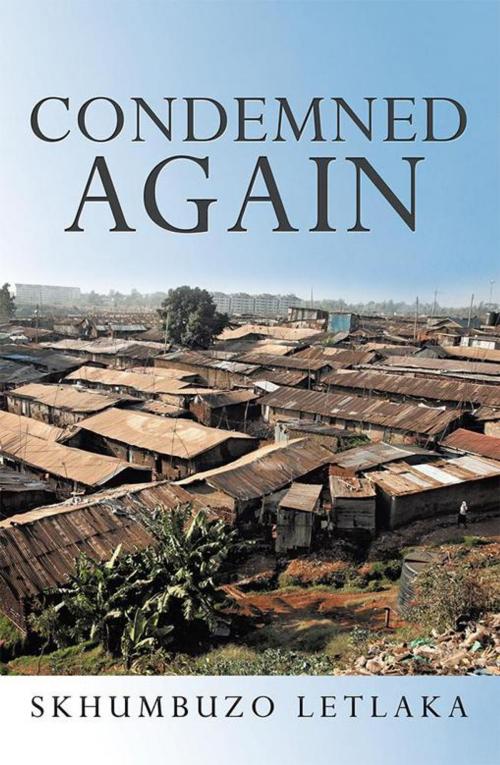 Cover of the book Condemned Again by Skhumbuzo Letlaka, Xlibris UK